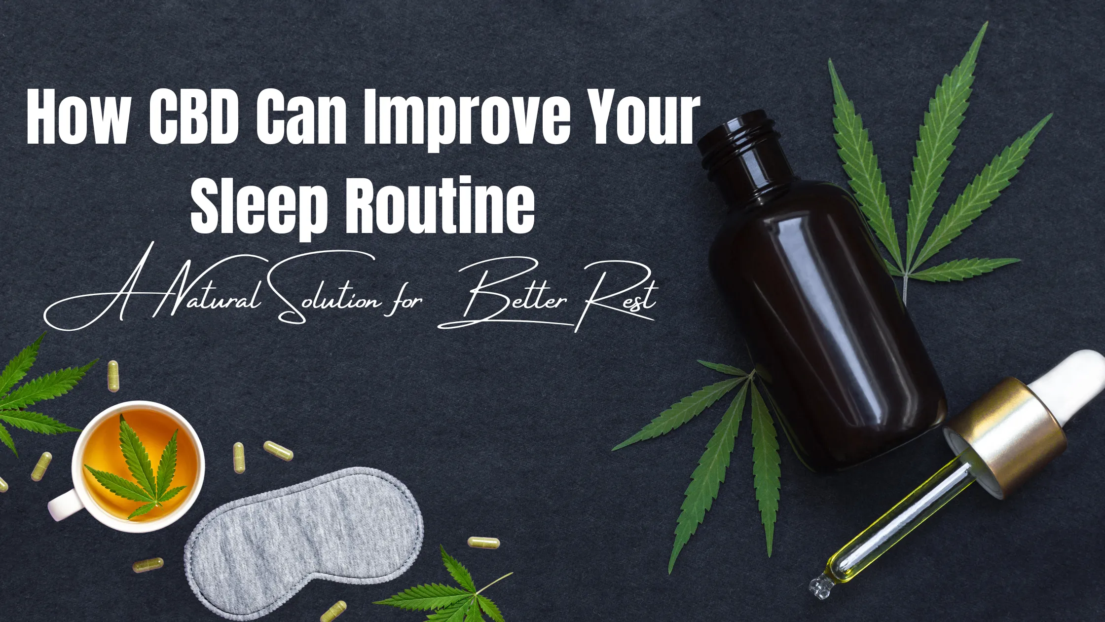 How CBD Can Improve Your Sleep Routine: A Natural Solution for Better Rest